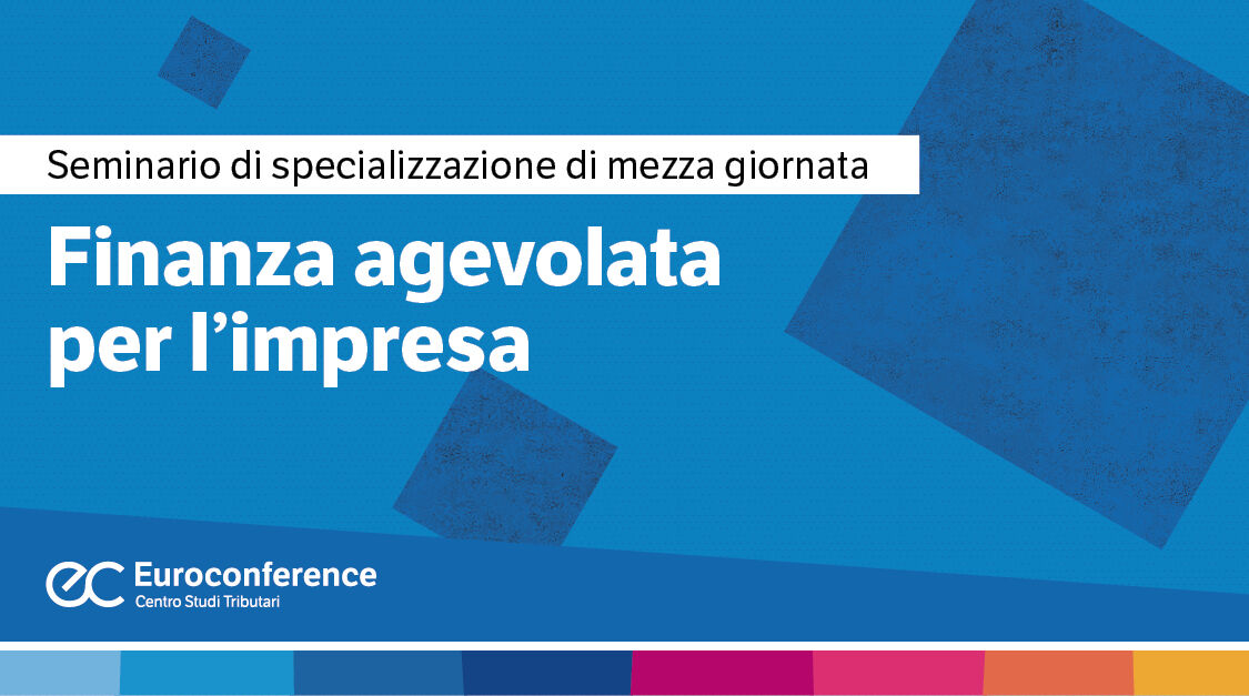 Immagine Finanza agevolata per l’impresa | Euroconference